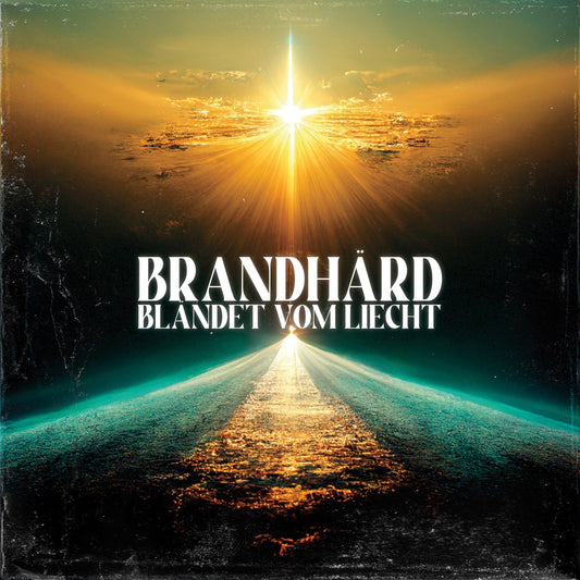Brandhärd - Bländet vom Liecht - CD
